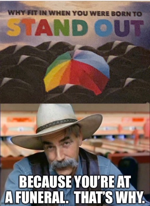 Quotes are awful | image tagged in quotes,funny,memes,funeral,sam elliott,dark humor | made w/ Imgflip meme maker