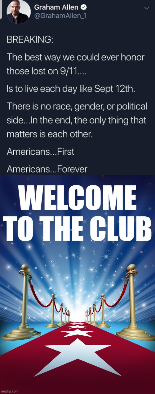 Conservative commenter Graham Allen with a breaking announcement. I welcome him to the club. | WELCOME TO THE CLUB | image tagged in welcome to the club,racism,no racism,bigotry,conservative logic,welcome | made w/ Imgflip meme maker