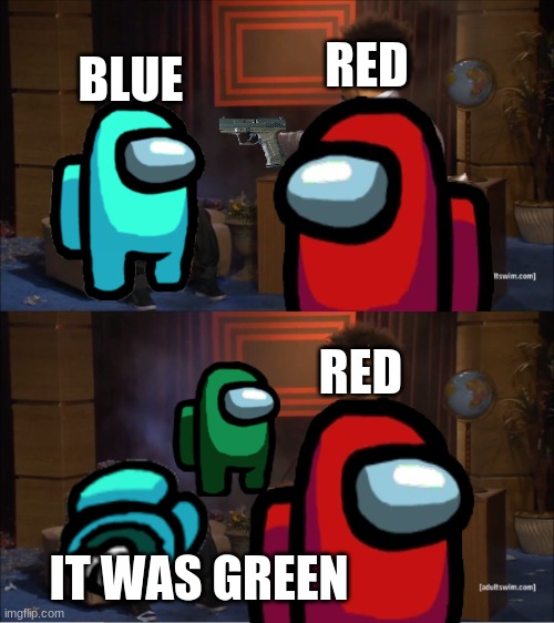 Who Killed Hannibal | RED; BLUE; RED; IT WAS GREEN | image tagged in memes,who killed hannibal | made w/ Imgflip meme maker