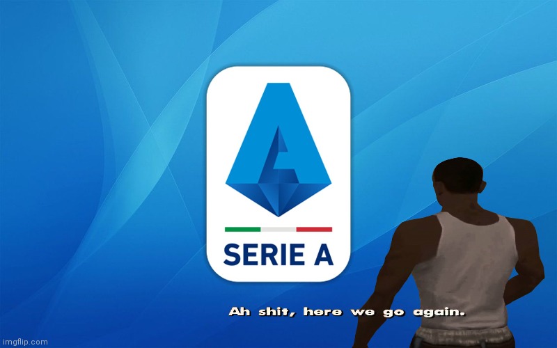 Italian Serie A is back on 19 September! | image tagged in memes,football,soccer,italy | made w/ Imgflip meme maker