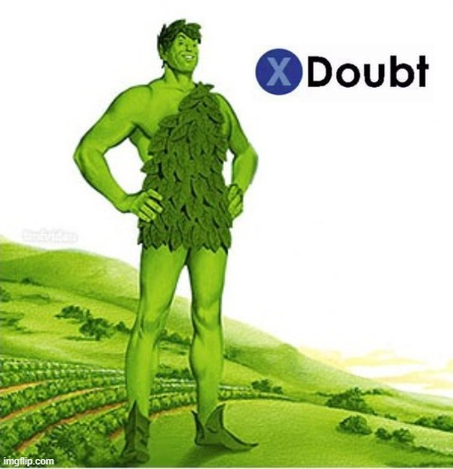 High Quality X doubt green giant Blank Meme Template