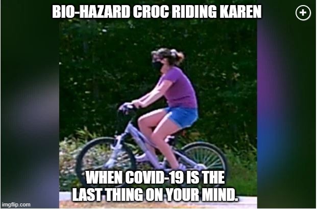 Karen Poop | BIO-HAZARD CROC RIDING KAREN; WHEN COVID-19 IS THE LAST THING ON YOUR MIND. | image tagged in karens,maine,politics,donald trump,joe biden | made w/ Imgflip meme maker