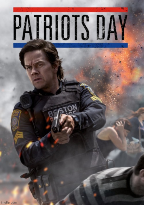 Patriots Day: A riveting tribute to to the heroes of the Boston bombing! | image tagged in patriots day,movies,mark wahlberg,kevin bacon,jk simmons,john goodman | made w/ Imgflip meme maker