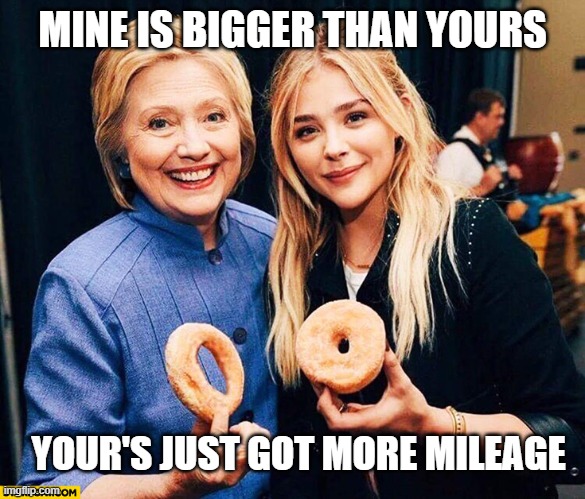 High mileage | MINE IS BIGGER THAN YOURS; YOUR'S JUST GOT MORE MILEAGE | image tagged in hillary clinton,politics,hillary clinton 2016,funny memes,joe biden | made w/ Imgflip meme maker