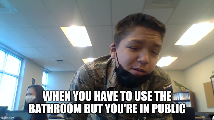 WHEN YOU HAVE TO USE THE BATHROOM BUT YOU'RE IN PUBLIC | image tagged in using public bathrooms be like | made w/ Imgflip meme maker