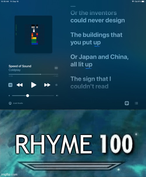 Rhyme 100 |  RHYME | image tagged in skyrim skill meme,coldplay,bad rhyme | made w/ Imgflip meme maker