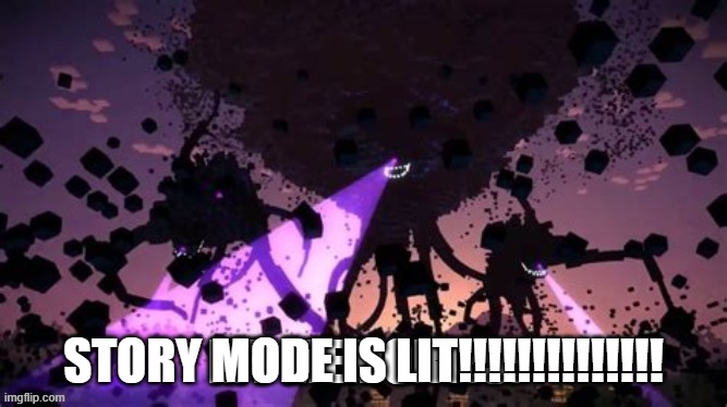 STORY MODE IS LIT!!!!!!!!!!!!!! | made w/ Imgflip meme maker