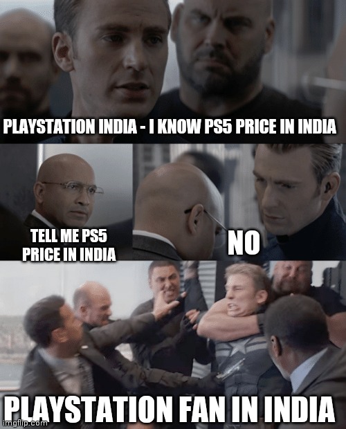Captain america elevator | PLAYSTATION INDIA - I KNOW PS5 PRICE IN INDIA; TELL ME PS5 PRICE IN INDIA; NO; PLAYSTATION FAN IN INDIA | image tagged in captain america elevator | made w/ Imgflip meme maker