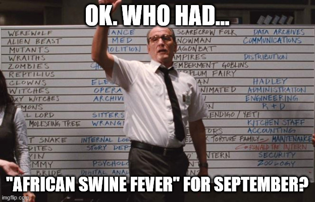 Who had African Swine Fever | OK. WHO HAD... "AFRICAN SWINE FEVER" FOR SEPTEMBER? | image tagged in cabin the the woods | made w/ Imgflip meme maker