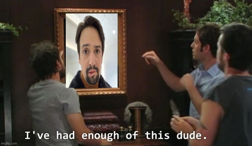 lmm lip bite | image tagged in i've had enough of this dude,lmm,lin manuel miranda,iasip,lip bite,lip bite selfie | made w/ Imgflip meme maker