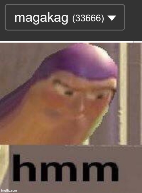 imgflip points | image tagged in buzz lightyear hmm,memes,funny,imgflip points,33666,interesting | made w/ Imgflip meme maker