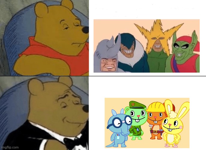 Tuxedo Winnie The Pooh | image tagged in memes,tuxedo winnie the pooh,me and the boys,me and the boys htf,crossover | made w/ Imgflip meme maker