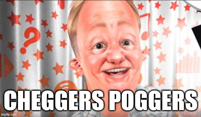 this image is cursed, give me all your money | CHEGGERS POGGERS | image tagged in funny,gaming,pog | made w/ Imgflip meme maker