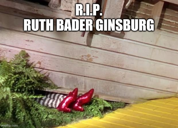 Regaining Our Freedom Is Right Around The Corner! | RUTH BADER GINSBURG; R.I.P. | image tagged in ruth bader ginsburg,freedom,abortion,wicked witch of the west,supreme court,dead | made w/ Imgflip meme maker