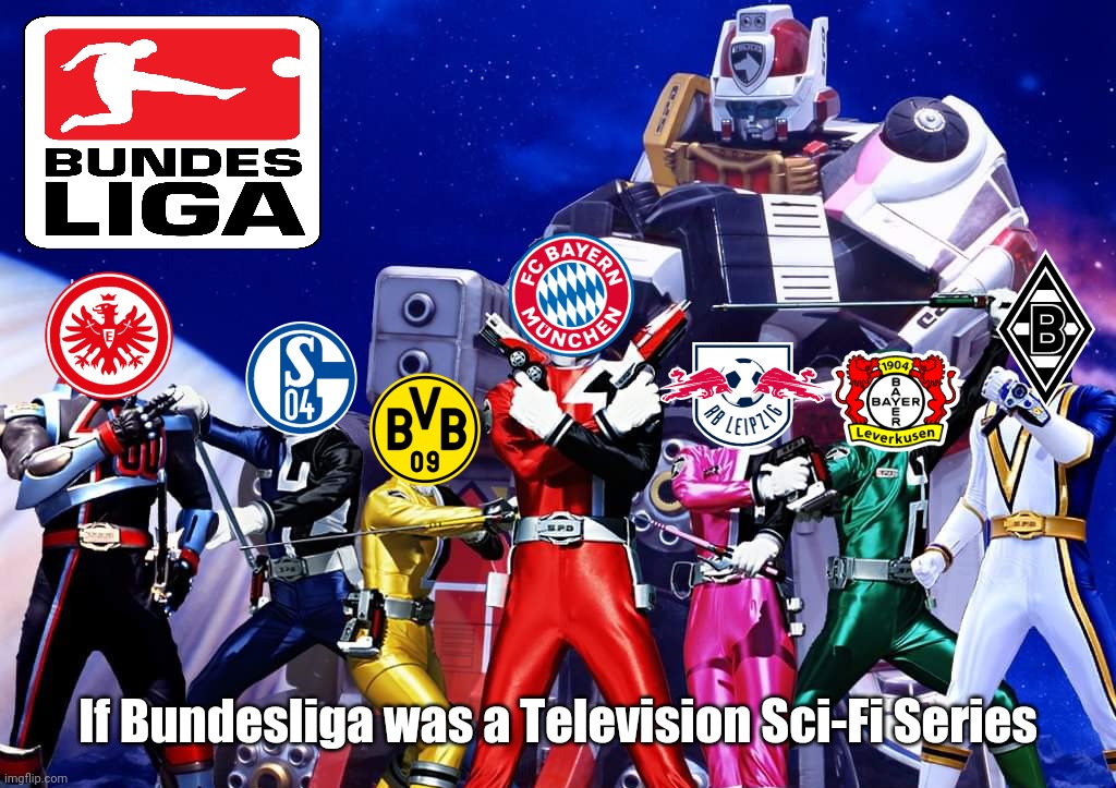Fußball Sentai Bundesliger | If Bundesliga was a Television Sci-Fi Series | image tagged in memes,super sentai,power rangers,bundesliga,germany,futbol | made w/ Imgflip meme maker