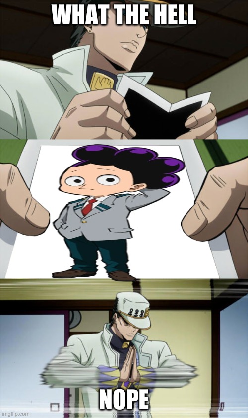 F*** Mineta | WHAT THE HELL; NOPE | image tagged in jojo's bizarre adventure | made w/ Imgflip meme maker