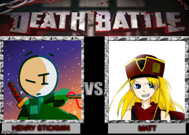 Strongest Flash Gaming Characters i could think of | HENRY STICKMIN; MATT | image tagged in death battle | made w/ Imgflip meme maker