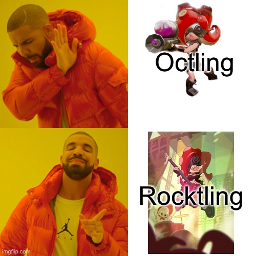 Drake Hotline Bling |  Octling; Rocktling | image tagged in memes,drake hotline bling | made w/ Imgflip meme maker