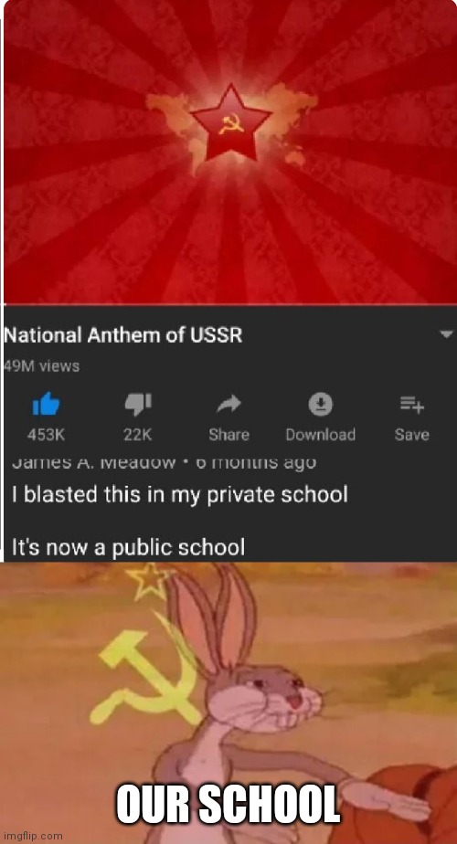 Our School | OUR SCHOOL | image tagged in bugs bunny communist | made w/ Imgflip meme maker