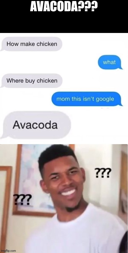 I found the convo online and I'm like "wth???" | AVACODA??? | image tagged in text messages,stupid people,oh wow are you actually reading these tags,why are you reading the tags,stop reading the tags | made w/ Imgflip meme maker