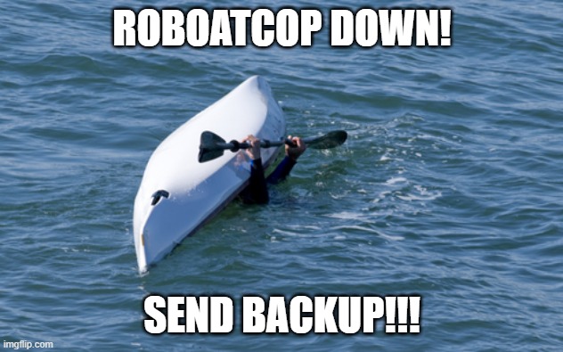 ROBOATCOP DOWN! SEND BACKUP!!! | made w/ Imgflip meme maker