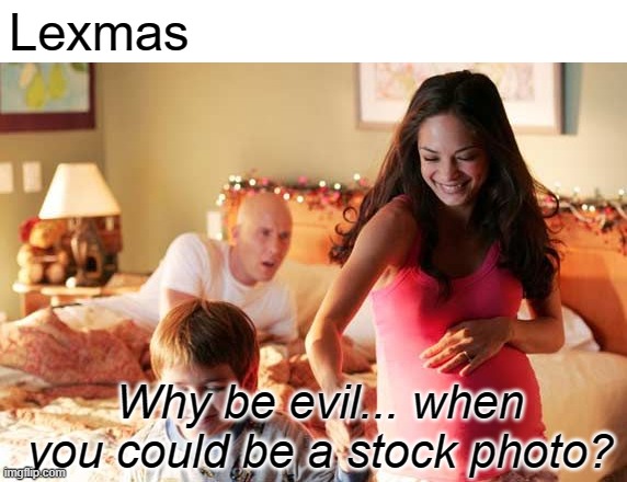 Lexmas be like | Lexmas; Why be evil... when you could be a stock photo? | image tagged in smallville,stock photo,lana lang,lex luthor,clark kent | made w/ Imgflip meme maker