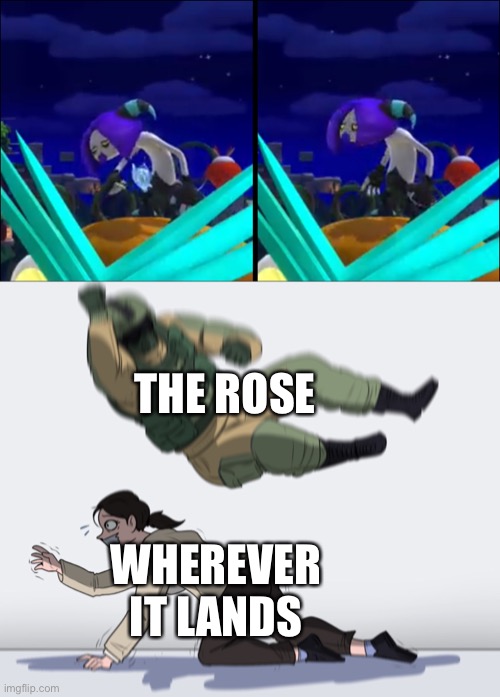 Bruh | THE ROSE; WHEREVER IT LANDS | image tagged in rainbow six - fuze the hostage,i suppose we re gonna have to fight in tomodachi life | made w/ Imgflip meme maker