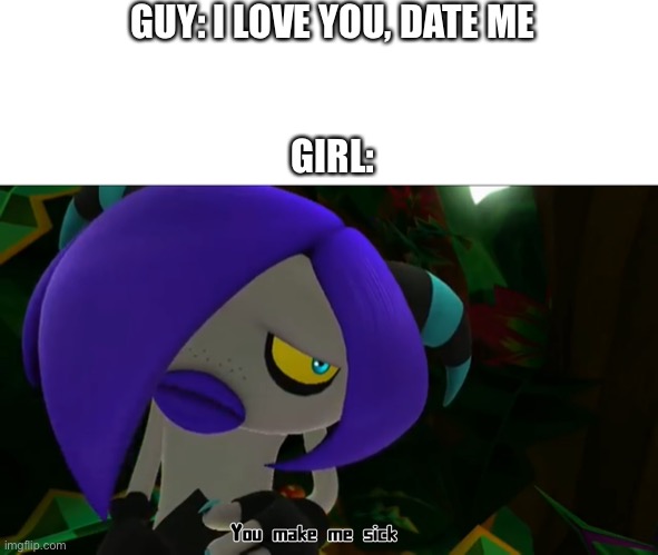 Bruh | GUY: I LOVE YOU, DATE ME; GIRL: | image tagged in zor observing sonic in silent forest | made w/ Imgflip meme maker