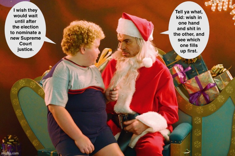Bad Santa | image tagged in bad santa,rbg,supreme court | made w/ Imgflip meme maker