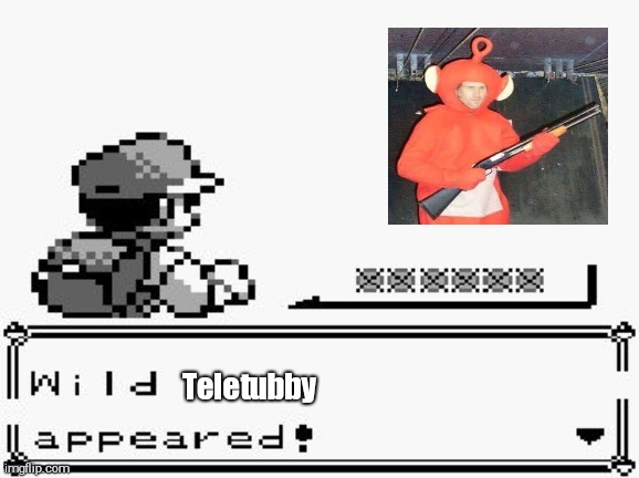 pokemon appears | Teletubby | image tagged in pokemon appears,teletubbies | made w/ Imgflip meme maker