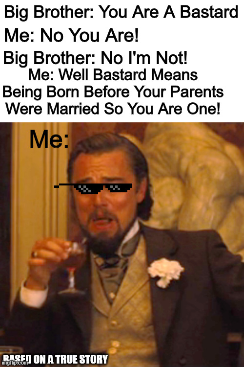 Based On A True Story Imgflip