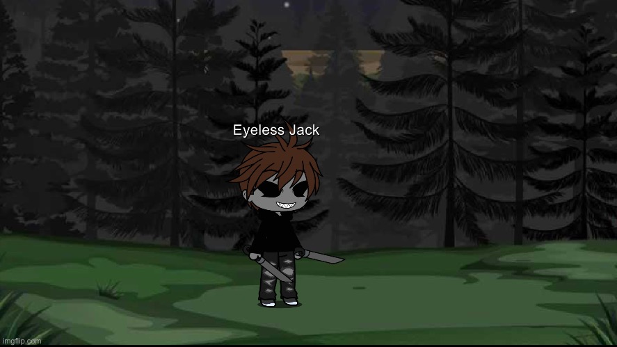 Eyeless Jack | made w/ Imgflip meme maker