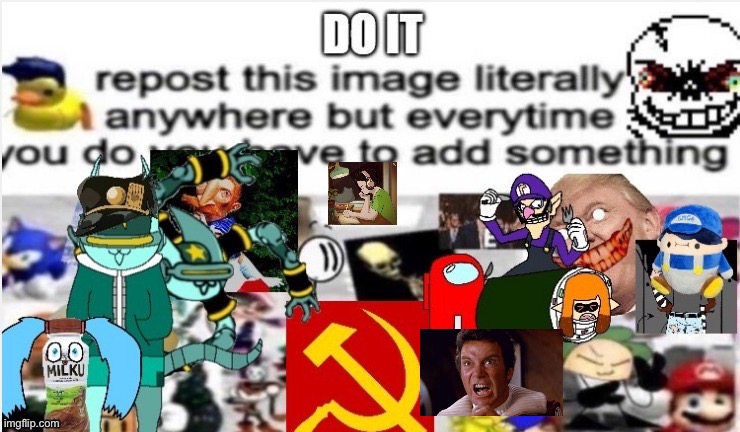 repost this image literally anywhere | image tagged in repost this image literally anywhere | made w/ Imgflip meme maker