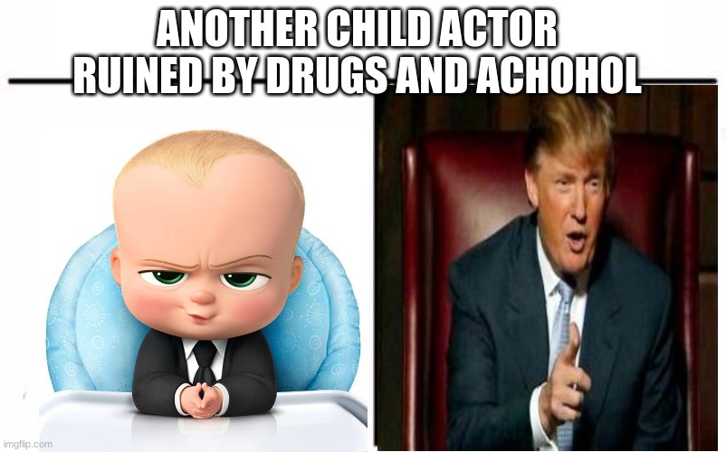 Who Would Win? Meme | ANOTHER CHILD ACTOR RUINED BY DRUGS AND ACHOHOL | image tagged in memes,who would win | made w/ Imgflip meme maker