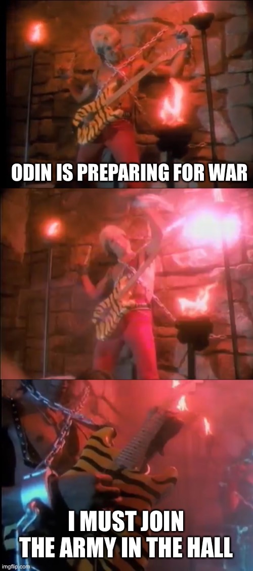 ODIN IS PREPARING FOR WAR I MUST JOIN THE ARMY IN THE HALL | made w/ Imgflip meme maker