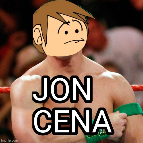 Jon Cena | image tagged in jon cena,eddsworld | made w/ Imgflip meme maker