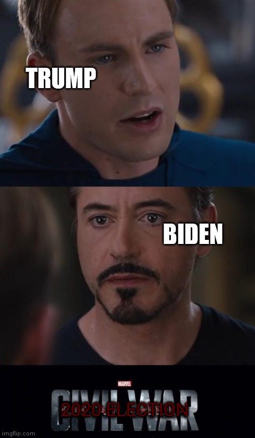Marvel Civil War | TRUMP; BIDEN; 2020 ELECTION | image tagged in memes,marvel civil war | made w/ Imgflip meme maker