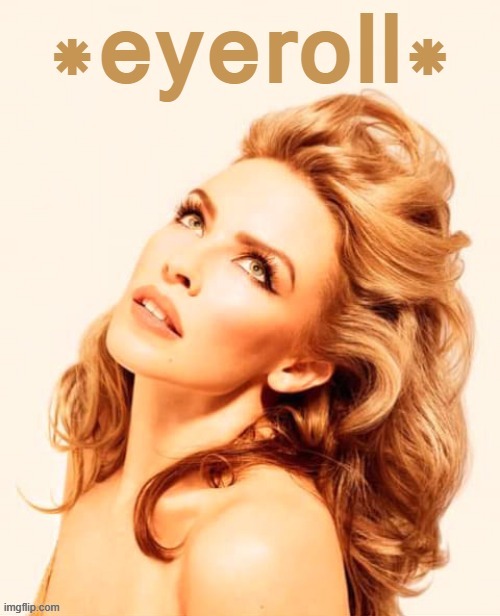 Eyeroll | image tagged in kylie eyeroll,eyeroll,new template,pretty woman,custom template,reaction | made w/ Imgflip meme maker
