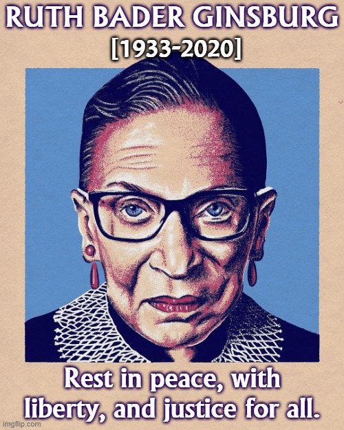Rest in peace: champion of women's rights, equality, and justice. | RUTH BADER GINSBURG; [1933-2020]; Rest in peace, with liberty, and justice for all. | image tagged in ruth bader ginsburg drawing,r i p,supreme court,scotus,ruth bader ginsburg | made w/ Imgflip meme maker