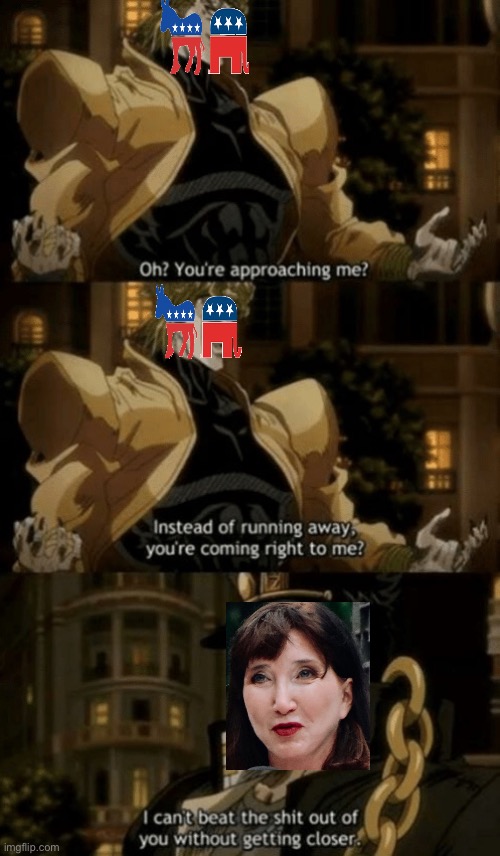 JoJo approaching 2-Party Dio | image tagged in oh you re approaching me | made w/ Imgflip meme maker