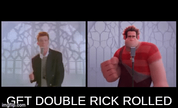 rickrolled double