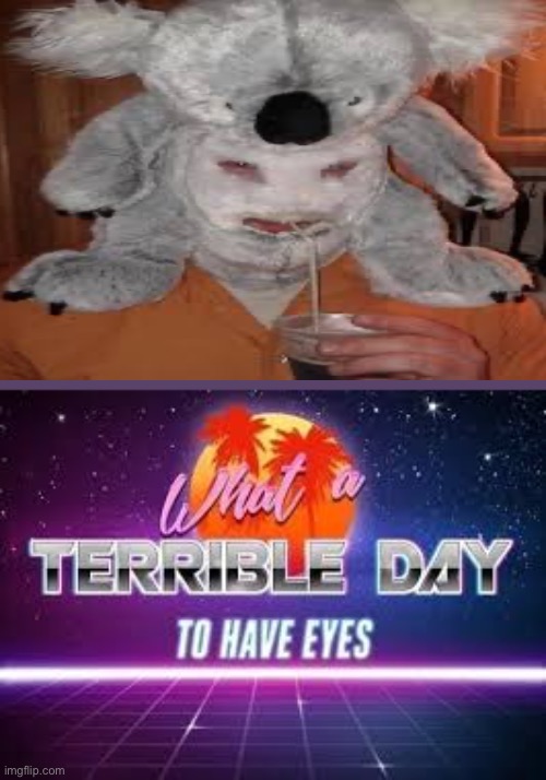 what a terrible day for me to be able to see | image tagged in what a terrible day to have eyes | made w/ Imgflip meme maker