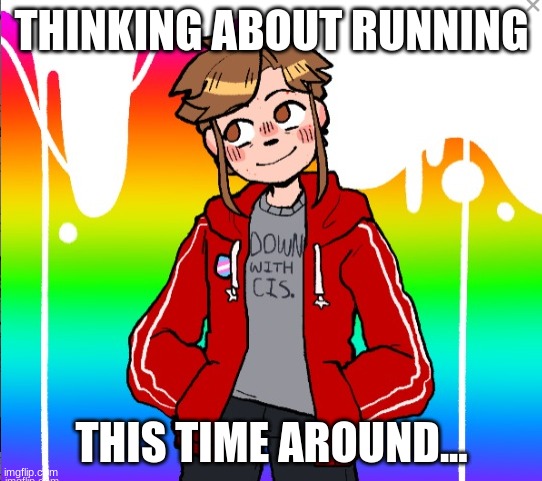 Should I run? | THINKING ABOUT RUNNING; THIS TIME AROUND... | image tagged in female dylanh15,memes,imgflip presidents,running,dylanh15,let me know | made w/ Imgflip meme maker
