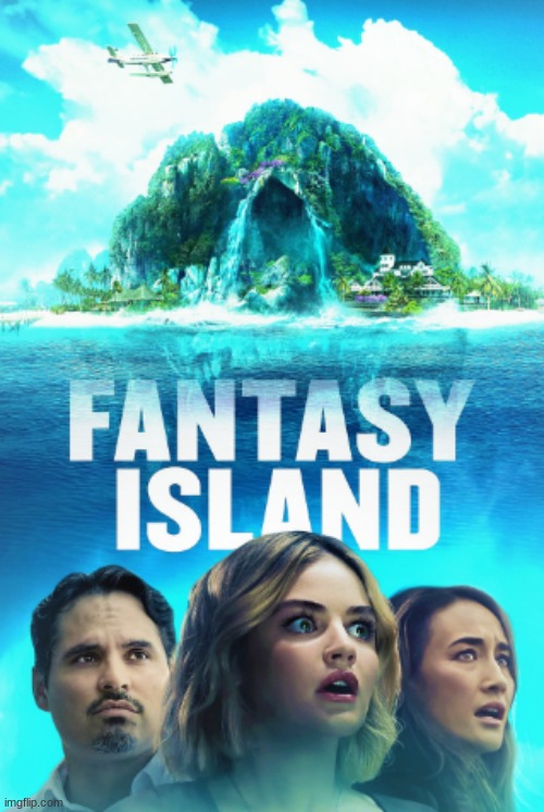 HOLY CRAP!!!! YOU WILL LOVE THIS MOVIE!!!! | image tagged in blumhouse's fantasy island,movies,michael pena,maggie q,lucy hale,michael rooker | made w/ Imgflip meme maker