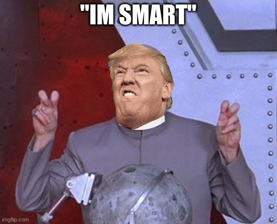 Dr Evil Laser | "IM SMART" | image tagged in memes,dr evil laser | made w/ Imgflip meme maker