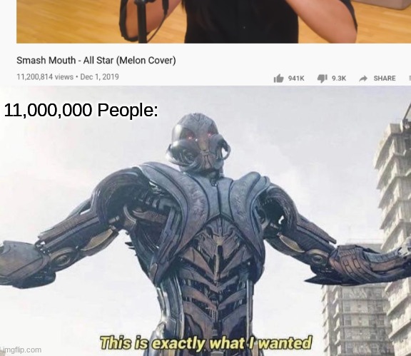 eh |  11,000,000 People: | image tagged in meh,expanding brain,melons,ultron | made w/ Imgflip meme maker