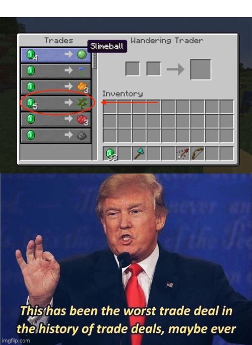 Donald Trump Worst Trade Deal | image tagged in donald trump worst trade deal,minecraft | made w/ Imgflip meme maker