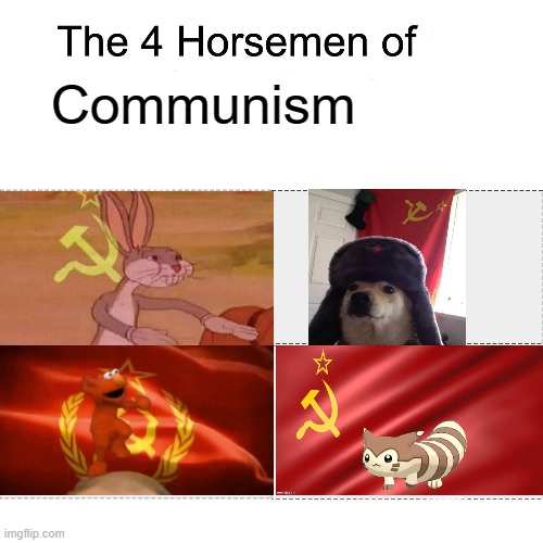 Communism | Communism | image tagged in four horsemen,memes,communism,soviet | made w/ Imgflip meme maker
