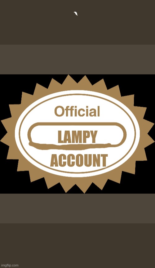 This is the real lampy account | ACCOUNT; LAMPY | image tagged in nintendo seal,lampy | made w/ Imgflip meme maker