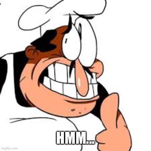 Peppino thinking | HMM... | image tagged in peppino thinking | made w/ Imgflip meme maker